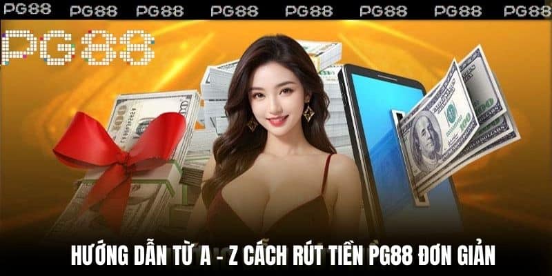 Hướng dẫn từ A – Z cách rút tiền PG99 đơn giản